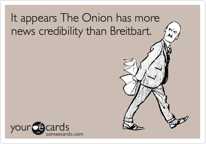 Someecards image with text suggesting The Onion is more credible than Breitbart
